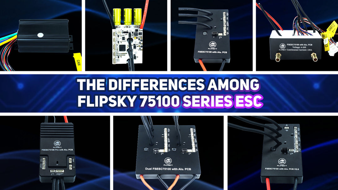 The Differences Among FLIPSKY 75100 75200 Series ESC